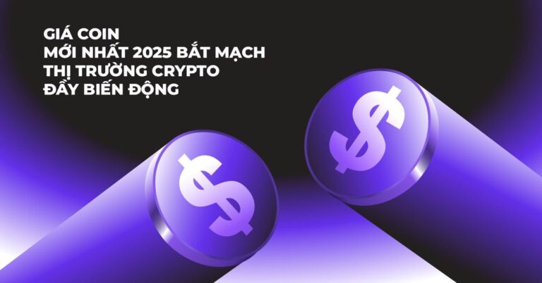 Giá coin mới nhất 2025: Bắt mạch thị trường crypto đầy biến động