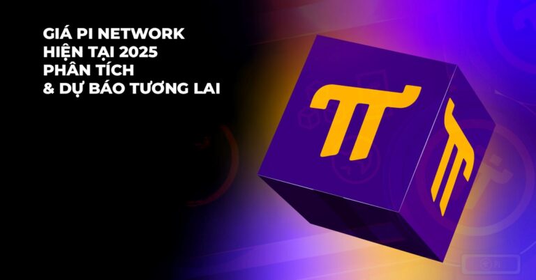 Giá Pi Network hiện tại 2025: Phân tích và dự báo tương lai