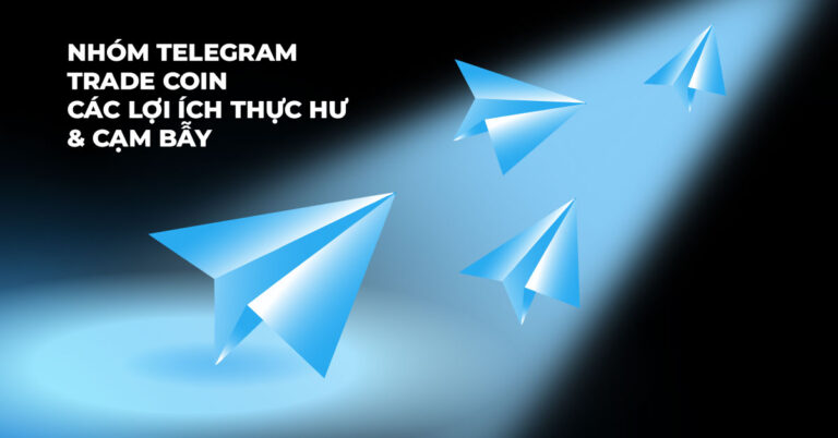 Nhóm telegram trade coin: Các lợi ích thực hư và cạm bẫy