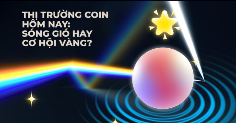 Thị trường coin hôm nay: Sóng gió hay cơ hội vàng?