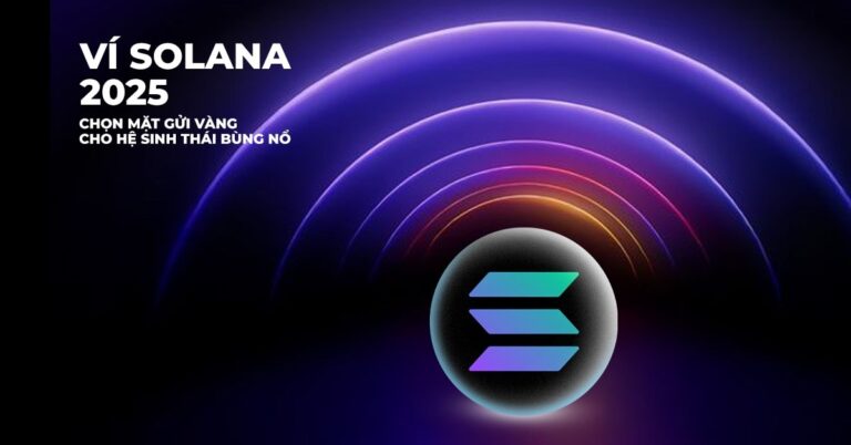 Ví solana 2025 chọn mặt gửi vàng cho hệ sinh thái bùng nổ