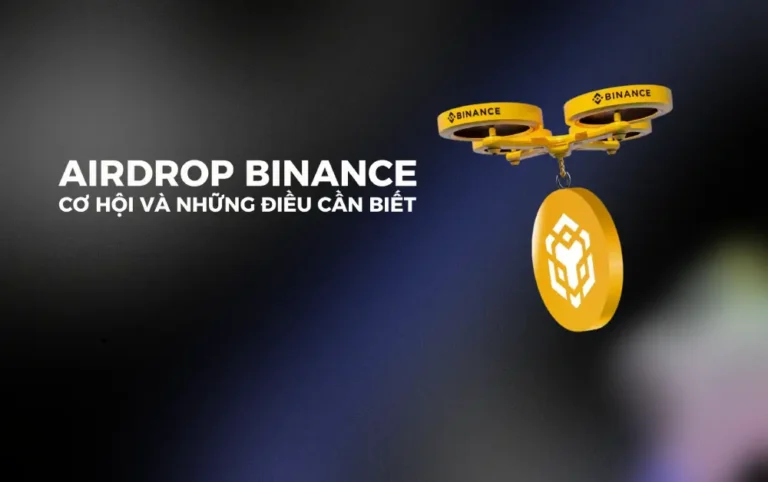 Airdrop Binance cơ hội và những điều cần biết