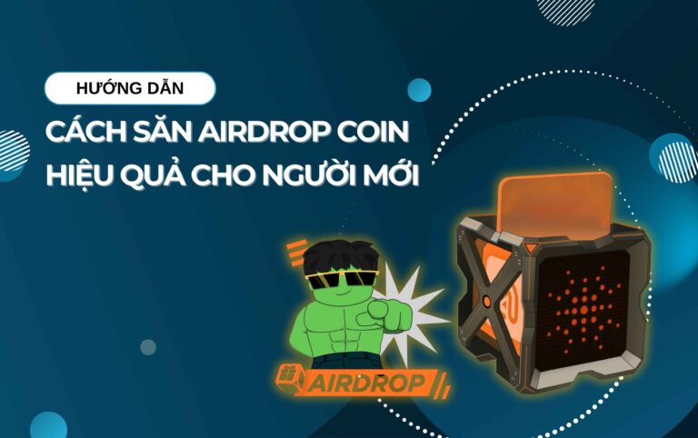 Hướng dẫn cách săn airdrop coin cho người mới